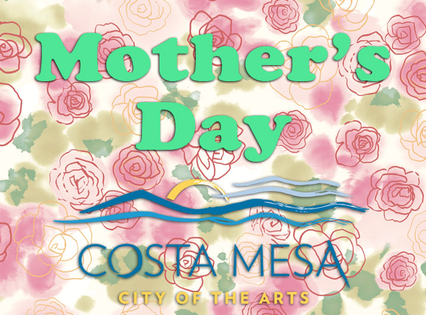 Mothers Day in Costa Mesa