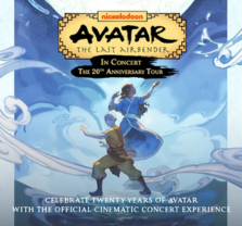 Avatar The Last Airbender in Concert the 20th Anniversary Tour at Segerstrom Hall