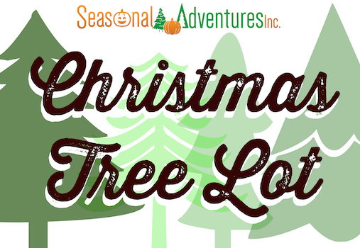 Seasonal Adventures 2021 Christmas Tree Lot
