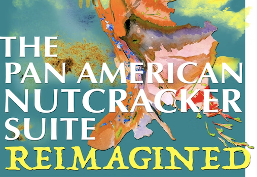 The Pan American Nutcracker Suite Reimagined at Samueli Theater