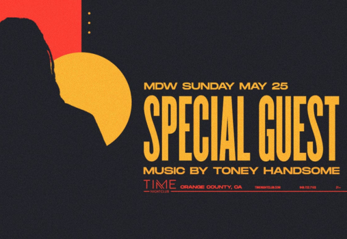 Special Guest w/ sounds by Toney Handsome at Time Nightclub Special Guest w/ sounds by Toney Handsome at Time Nightclub
