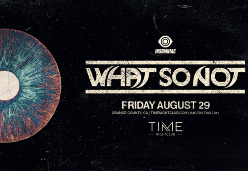 What So Not at Time Nightclub What So Not at Time Nightclub