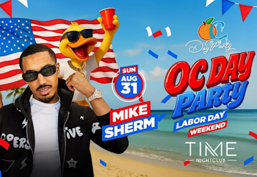 OC Day Party ft. Mike Sherm at Time Nightclub OC Day Party ft. Mike Sherm at Time Nightclub