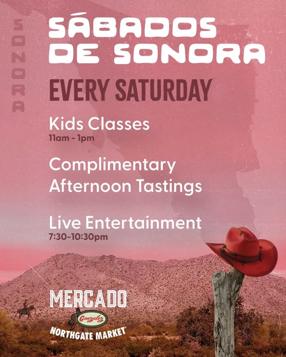 Event poster for Sábados de Sonora with kids classes, tastings, and live entertainment; features a desert landscape and a red hat on a fence post. Hosted by Mercado Northgate Market.