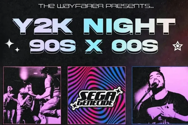 Event poster with text: The Wayfarer Presents... Y2K Night 90s x 00s. Below are three images: two musicians performing, and a colorful wavy graphic with the words Sega Genecide in the center.