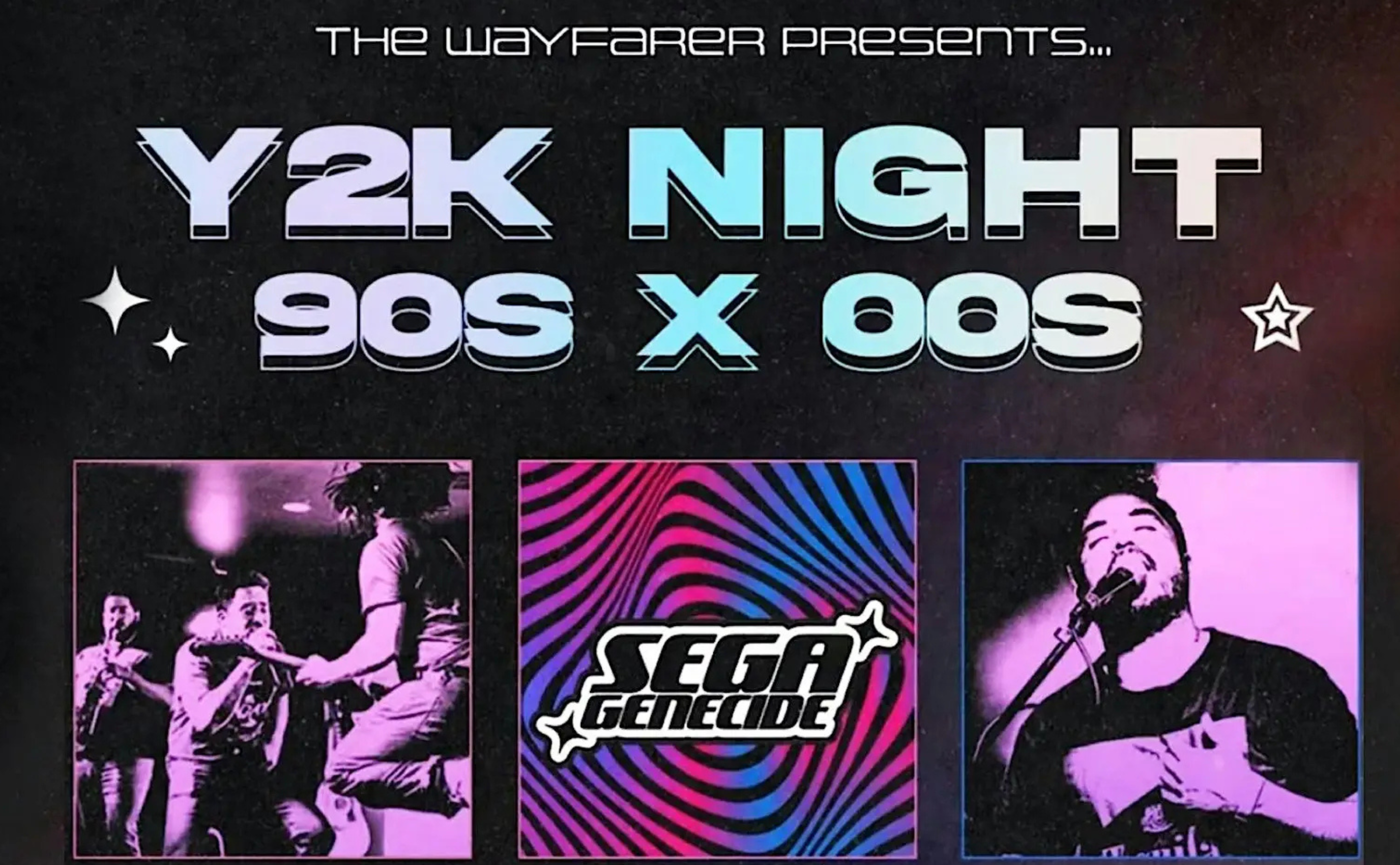 Event poster with text: The Wayfarer Presents... Y2K Night 90s x 00s. Below are three images: two musicians performing, and a colorful wavy graphic with the words Sega Genecide in the center.