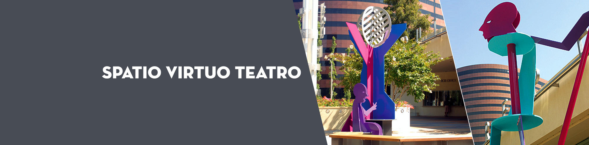 A graphic with SPATIO VIRTUO TEATRO in bold white letters on a gray background, set beside colorful abstract outdoor sculptures and modern buildings, evokes the vibrant arts scene of Spatio Virtuo Teatro Costa Mesa.