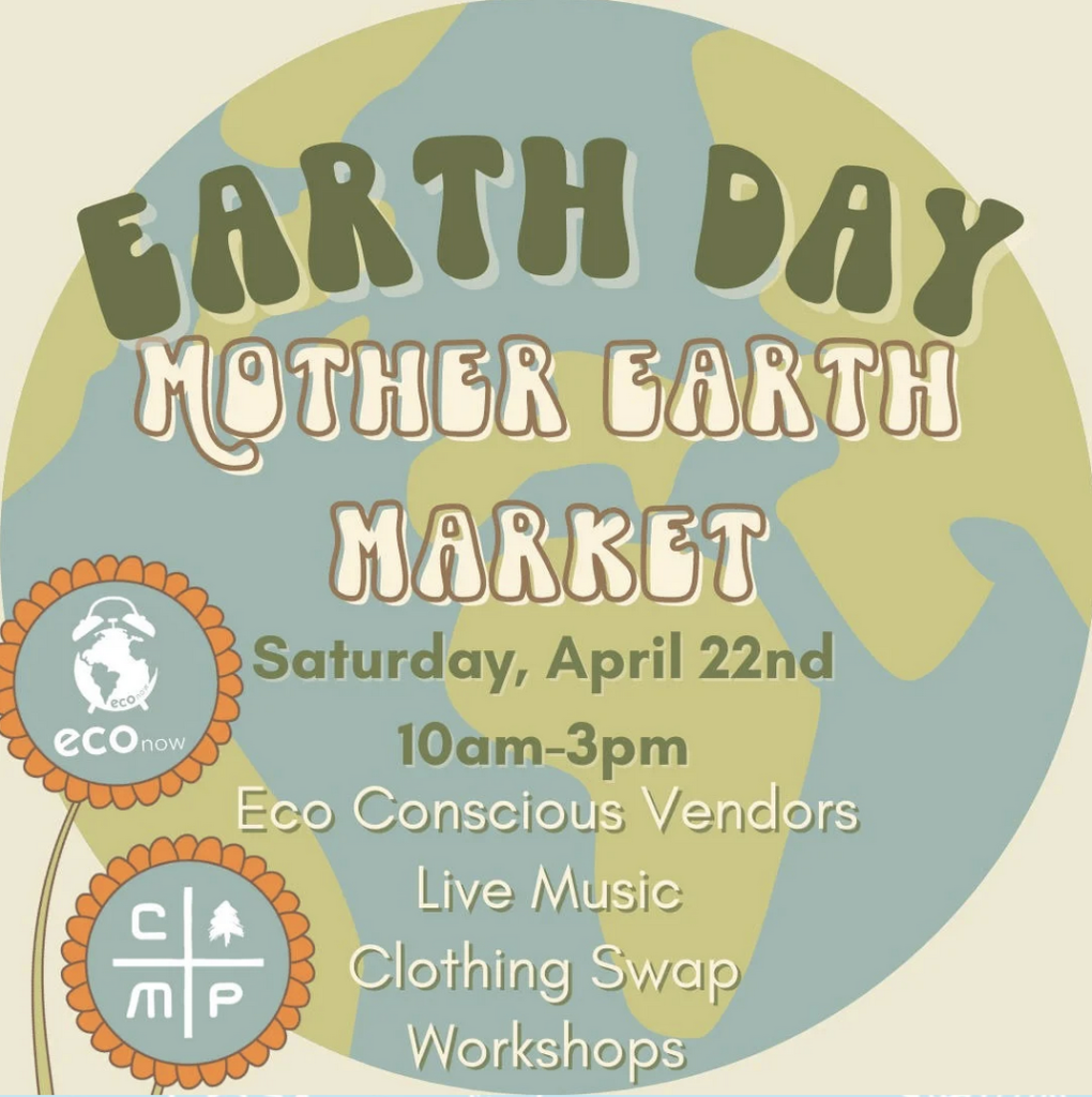 Earth Day Mother Earth Market flyer with event details: Saturday, April 22nd, 10am–3pm. Features eco-conscious vendors, live music, clothing swap, and workshops. Earth illustration and logos included.