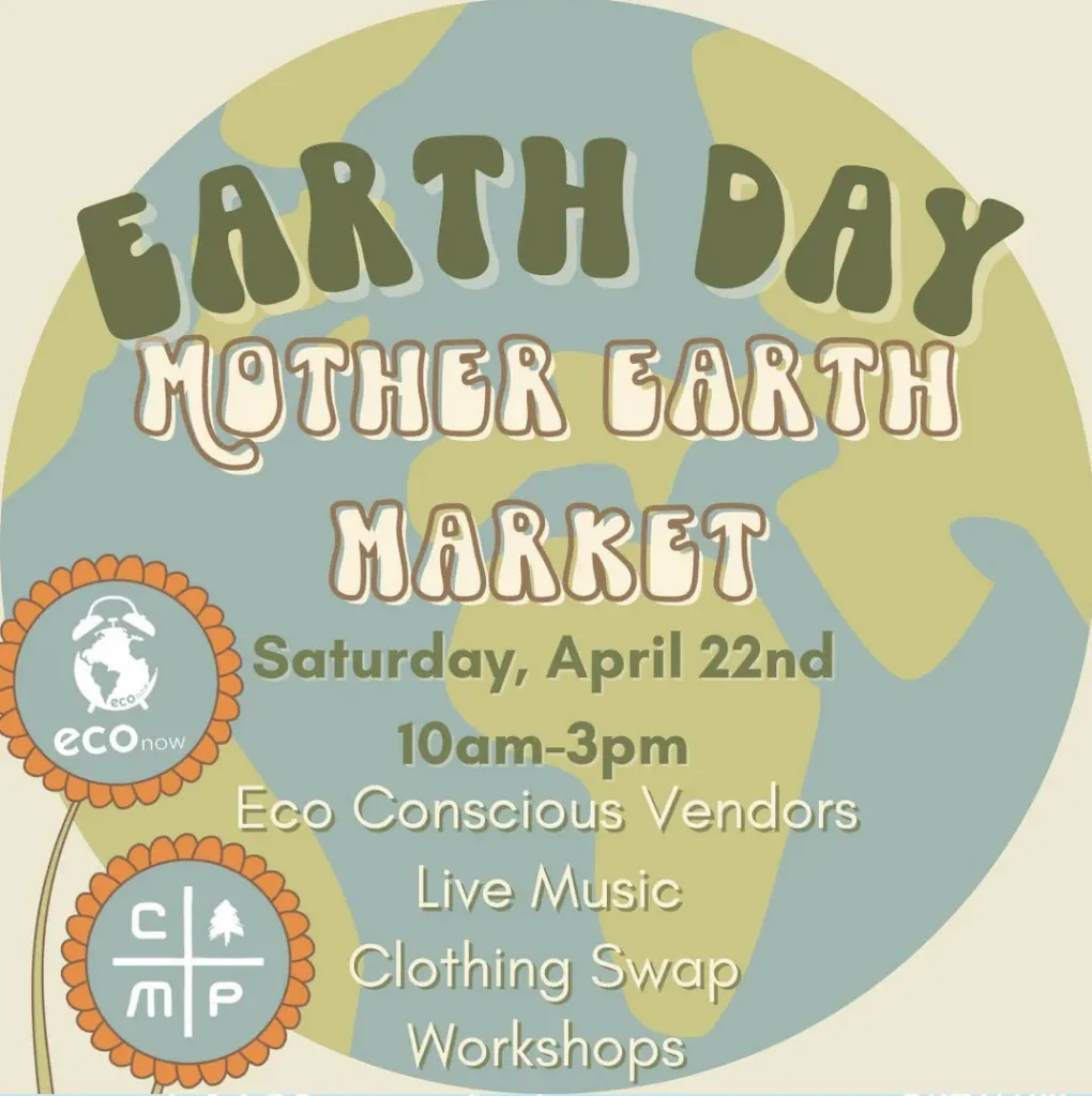 Earth Day Mother Earth Market flyer with event details: Saturday, April 22nd, 10am–3pm. Features eco-conscious vendors, live music, clothing swap, and workshops. Earth illustration and logos included.