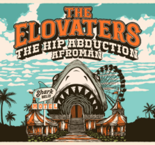 Concert poster featuring a large shark mouth entrance, a ferris wheel, palm trees, and a motel sign. Text reads: The Elovaters, The Hip Abduction, Afroman, Shark Belly Motel. Bold, vintage-style design.