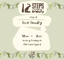 A promotional graphic for 12 Steps: A Return to Humanity reads Step 2: live loudly, 12pm - 2pm, every Friday in the courtyard. The background features silhouettes of dancing people. CMP logo is at the bottom.