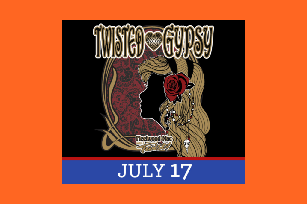 A graphic for Twisted Gypsy Fleetwood Mac tribute band shows a womans profile with long hair, a red rose, and jewelry on a black background. Text at the bottom reads JULY 17 on a blue and red bar.